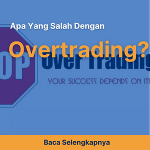 Apa yang Salah dengan Overtrading?