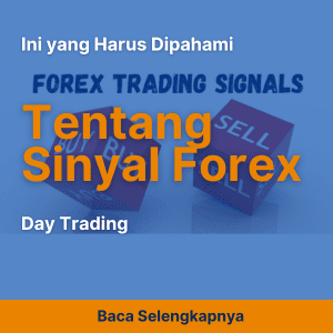 Ini yang Harus Dipahami Tentang Sinyal Forex Day Trading