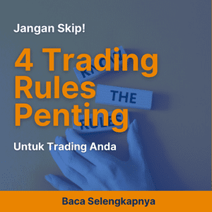 Jangan Skip! 4 Trading Rules Penting untuk Trading Anda
