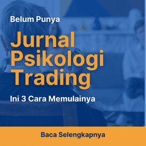 Belum Punya Jurnal Psikologi Trading? Ini 3 Cara Memulainya