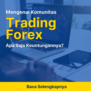 Mengenal Komunitas Trading Forex, Apa Saja Keuntungannya?