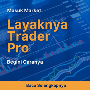 Masuk Market Layaknya Trader Pro, Begini Caranya