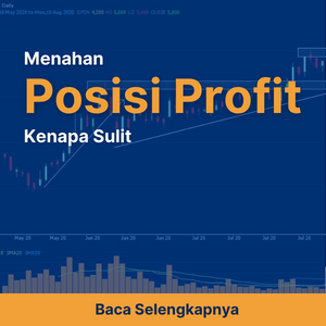 Menahan Posisi Profit, Kenapa Sulit Sekali?