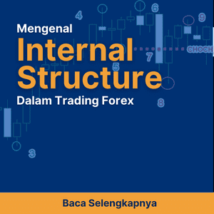 Mengenal Internal Structure dalam Trading Forex