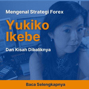 Mengenal Strategi Forex Yukiko Ikebe dan Kisah Dibaliknya