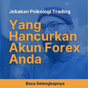 4 Jebakan Psikologi Trading yang Hancurkan Akun Forex Anda