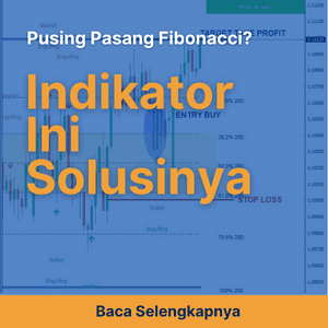 Pusing Pasang Fibonacci? Indikator Ini Solusinya