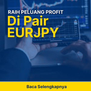 PELUANG PROFIT DENGAN TRADE DI EURJPY