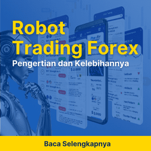 Robot Trading Forex: Pengertian dan Kelebihannya