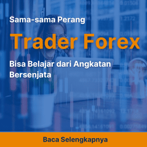 Sama-sama Perang: Trader Forex Bisa Belajar dari Angkatan Bersenjata