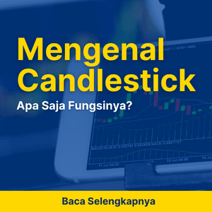 Mengenal Candlestick, Apa  Saja Fungsinya?