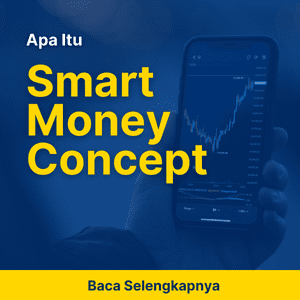 Apa itu Smart Money Concept (SMC) ?