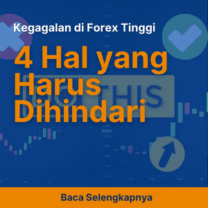 Tingkat Kegagalan di Forex Tinggi, Ini 4 Hal yang Harus Dihindari