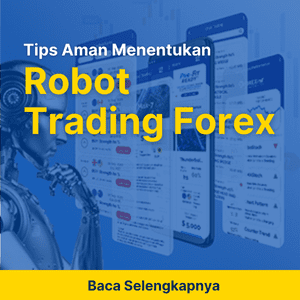 Tips Aman Menentukan Robot Trading Forex