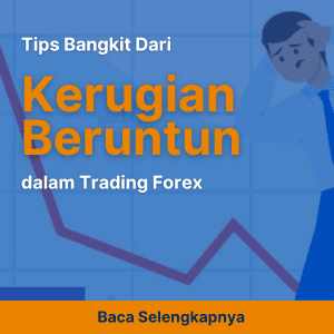 Tips Bangkit dari Kerugian Beruntun dalam Trading Forex