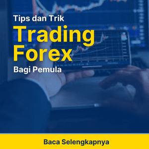 Tips Trading Forex Bagi Pemula Agar Tidak Salah Langkah