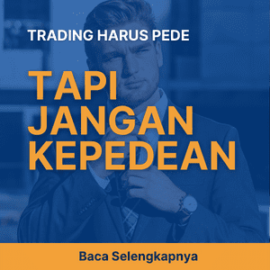 Trading Harus Pede Tapi Jangan Kepedean