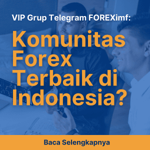 VIP Grup Telegram FOREXimf: Komunitas Forex Terbaik di Indonesia?