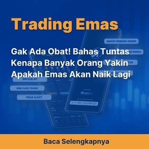 Gak Ada Obat! Bahas Tuntas Kenapa Banyak Orang Yakin Apakah Emas Akan Naik Lagi