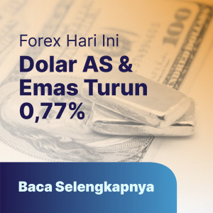 Berita Forex Hari Ini: Dolar AS & Emas Turun 0,77%