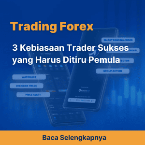 3 Kebiasaan Trader Sukses yang Harus Ditiru Pemula