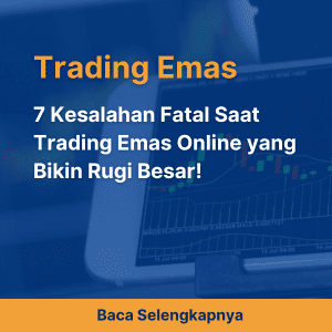 7 Kesalahan Fatal Saat Trading Emas Online yang Bikin Rugi Besar!