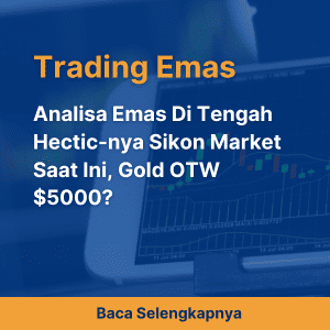 Analisa Emas Di Tengah Hectic-nya Sikon Market Saat Ini, Gold OTW $5000?
