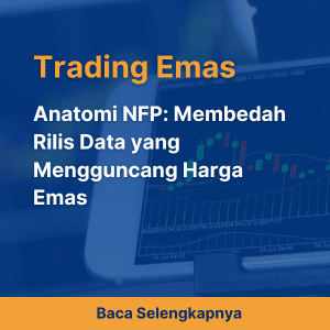Anatomi NFP: Membedah Rilis Data yang Mengguncang Harga Emas