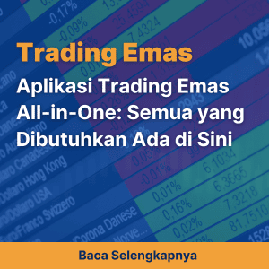 Aplikasi Trading Emas All-in-One: Semua yang Dibutuhkan Ada di Sini