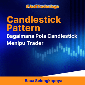 Candlestick Pattern - Bagaimana Pola Candlestick Menipu Trader