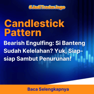 Bearish Engulfing: Si Banteng Sudah Kelelahan? Yuk, Siap-siap Sambut Penurunan!