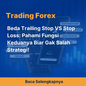 Beda Trailing Stop VS Stop Loss: Pahami Fungsi Keduanya Biar Gak Salah Strategi!