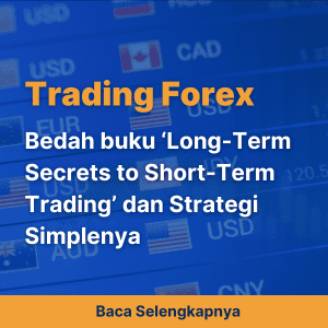 Bedah buku ‘Long-Term Secrets to Short-Term Trading’ dan Strategi Simplenya