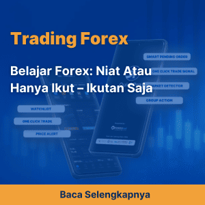 Belajar Forex: Niat Atau Hanya Ikut – Ikutan Saja