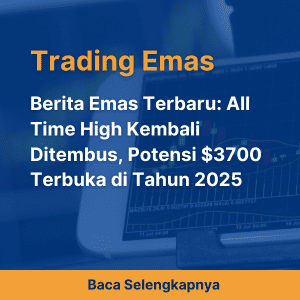 Berita Emas Terbaru: All Time High Kembali Ditembus, Potensi $3700 Terbuka di Tahun 2025