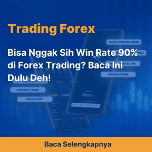 Bisa Nggak Sih Win Rate 90% di Forex Trading? Baca Ini Dulu Deh!