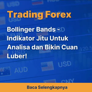 Bollinger Bands - Indikator Jitu Untuk Analisa dan Bikin Cuan Luber!