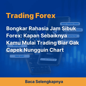 Bongkar Rahasia Jam Sibuk Forex: Kapan Sebaiknya Kamu Mulai Trading Biar Gak Capek Nungguin Chart