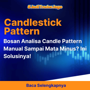 Bosan Analisa Candle Pattern Manual Sampai Mata Minus? Ini Solusinya!