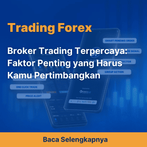 Broker Trading Terpercaya: Faktor Penting yang Harus Kamu Pertimbangkan