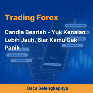 Candle Bearish - Yuk Kenalan Lebih Jauh, Biar Kamu Gak Panik