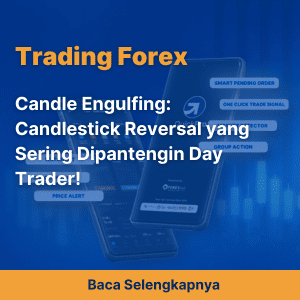 Candle Engulfing: Candlestick Reversal yang Sering Dipantengin Day Trader!