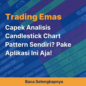 Capek Analisis Candlestick Chart Pattern Sendiri? Pake Aplikasi Ini Aja! 