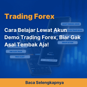 Cara Belajar Lewat Akun Demo Trading Forex, Biar Gak Asal Tembak Aja!