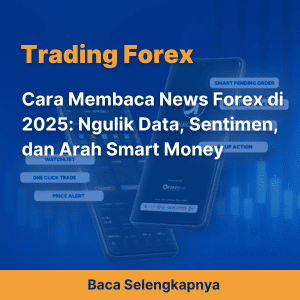 Cara Membaca News Forex di 2025: Ngulik Data, Sentimen, dan Arah Smart Money