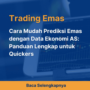 Cara Mudah Prediksi Emas dengan Data Ekonomi AS: Panduan Lengkap untuk Quickers