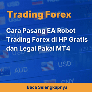 Cara Pasang EA Robot Trading Forex di HP Gratis dan Legal Pakai MT4