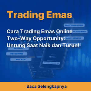 Cara Trading Emas Online Two-Way Opportunity: Untung Saat Naik dan Turun!