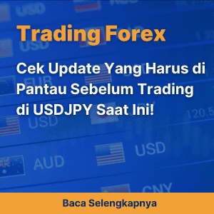 Cek Update Yang Harus di Pantau Sebelum Trading di USDJPY Saat Ini!