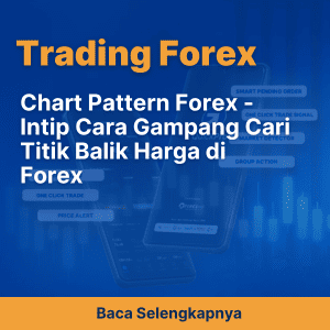 Chart Pattern Forex - Intip Cara Gampang Cari Titik Balik Harga di Forex